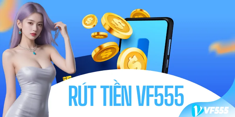 Rút Tiền VF555
